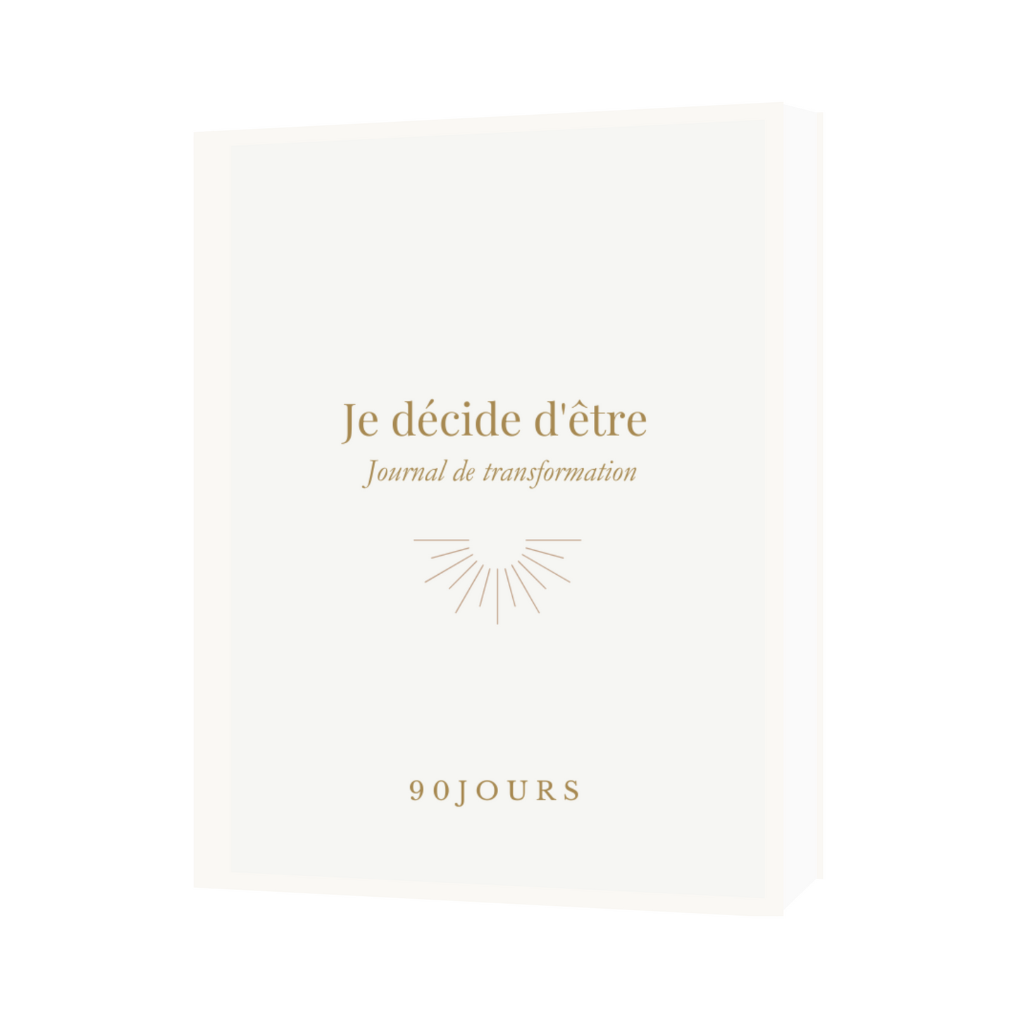 Je décide d’être – Journal de transformation (90 jours)